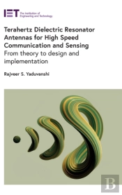 Terahertz Dielectric Resonator Antennas For High Speed Communication And Sensing