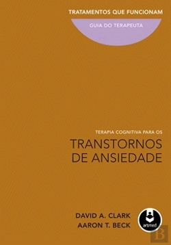 Bertrand.pt - Terapia Cognitiva para os Transtornos de Ansiedade