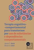 Terapia Cognitivo-Comportamental para Transtornos por Uso de Substâncias e Dependências Comportamentais