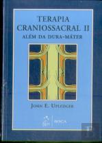 Terapia Craniossacral II - Além da Dura-Máter