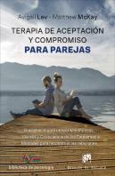 Terapia De Aceptación Y Compromiso Para Parejas. Guía Clínica Para Utilizar Mindfulness, Valores Y C