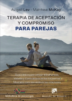 Bertrand.pt - Terapia De Aceptación Y Compromiso Para Parejas. Guía Clínica Para Utilizar Mindfulness, Valores Y C