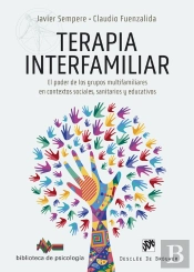 Terapia Interfamiliar. El Poder De Los Grupos Multifamiliares En Contextos Sociales, Sanitarios Y Ed