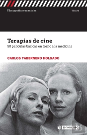 Terapias De Cine. 50 Películas Básicas En Torno A La Medicina