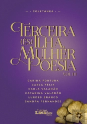 Terceira (És) Ilha, Mulher Poesia - Volume III