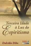 Terceira Idade à Luz do Espiritismo