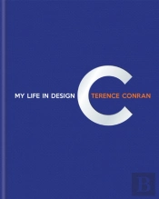 Terence Conran: My Life In Design