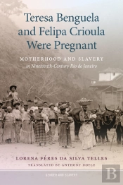 Teresa Benguela And Felipa Crioula Were Pregnant