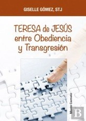 Teresa De Jesús Entre Obediencia Y Transgresión