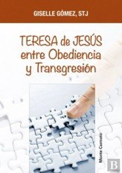 Bertrand.pt - Teresa De Jesús Entre Obediencia Y Transgresión