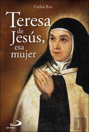 Teresa De Jesús, Esa Mujer