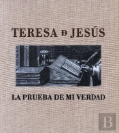 Teresa De Jesús. La Prueba De Mi Verdad
