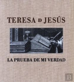 Bertrand.pt - Teresa De Jesús. La Prueba De Mi Verdad
