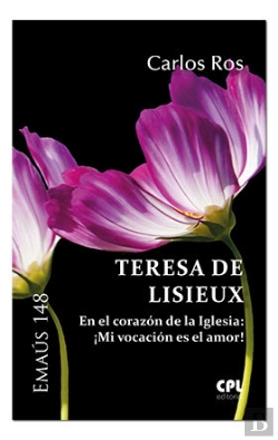 Bertrand.pt - Teresa De Lisieux. En El Corazón De La Iglesia: ¡Mi Vocación Es El Amor!