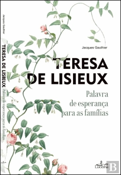 Bertrand.pt - Teresa de Lisieux, Palavra de Esperança para as Famílias