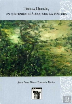 Bertrand.pt - Teresa Duclós, Un Sostenido Diálogo Con La Pintura