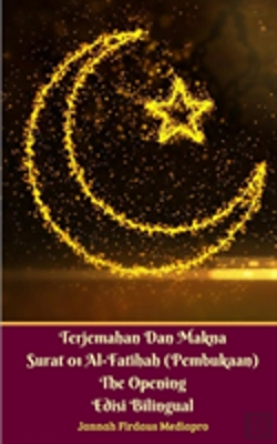 Bertrand.pt - Terjemahan Dan Makna Surat 01 Al-Fatihah (Pembukaan) The Opening Edisi Bilingual
