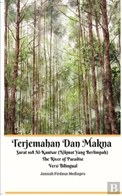 Bertrand.pt - Terjemahan Dan Makna Surat 108 Al-Kautsar (Nikmat Yang Berlimpah) The River Of Paradise Versi Bilingual