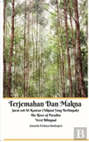 Terjemahan Dan Makna Surat 108 Al-Kautsar (Nikmat Yang Berlimpah) The River Of Paradise Versi Bilingual Standar Edition