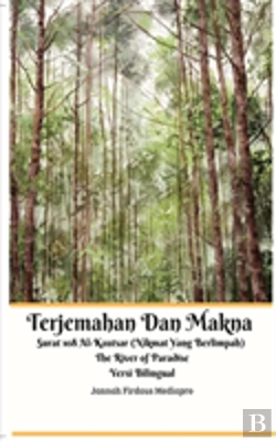 Bertrand.pt - Terjemahan Dan Makna Surat 108 Al-Kautsar (Nikmat Yang Berlimpah) The River Of Paradise Versi Bilingual Standar Edition