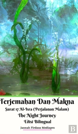 Bertrand.pt - Terjemahan Dan Makna Surat 17 Al-Isra (Perjalanan Malam) The Night Journey Edisi Bilingual Hardcover Version
