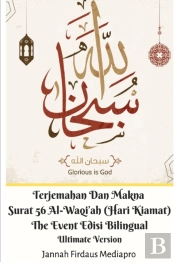 Terjemahan Dan Makna Surat 56 Al-Waqi'Ah (Hari Kiamat) The Event Edisi Bilingual Ultimate Version