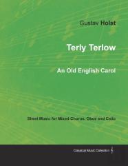 Terly Terlow - An Old English Carol - Sheet Music For Mixed Chorus, Oboe And Cello