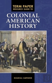 Term Paper Resource Guide To Colonial American History