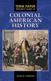 Term Paper Resource Guide To Colonial American History