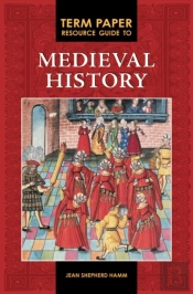 Term Paper Resource Guide To Medieval History