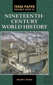 Term Paper Resource Guide To Nineteenth-Century World History
