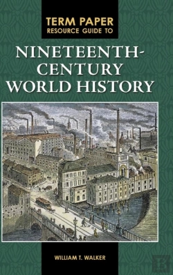 Bertrand.pt - Term Paper Resource Guide To Nineteenth-Century World History