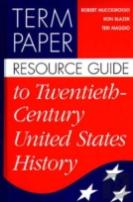 Term Paper Resource Guide To Twentieth-Century United States History