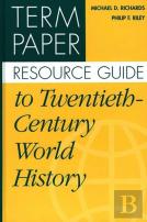 Term Paper Resource Guide To Twentieth-Century World History