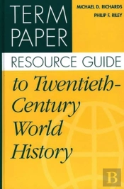 Term Paper Resource Guide To Twentieth-Century World History