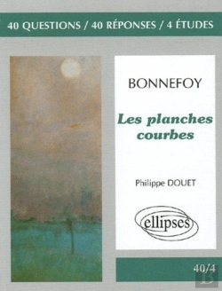 Bertrand.pt - Terminale L/Es; Les Planches Courbes Yves Bonnefoy ; Dans Le Leurre Des Mots ; La Maison Natale