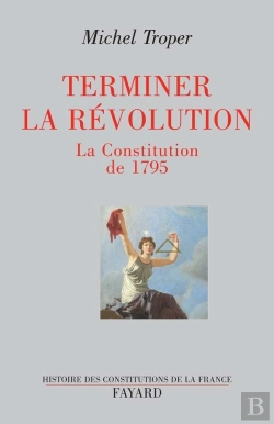 Bertrand.pt - Terminer La Revolution ; La Constitution De 1795