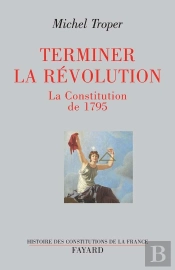 Terminer La Revolution ; La Constitution De 1795