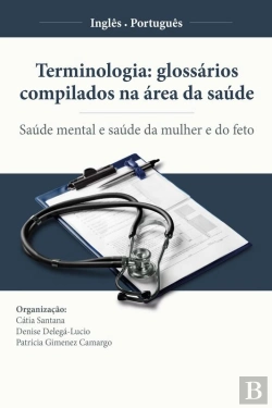Bertrand.pt - Terminologia: Glossários Compilados Na Área Da Saúde (Inglês-Português)
