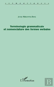 Terminologie Grammaticale Et Nomenclature Des Formes Verbales