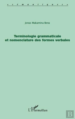 Bertrand.pt - Terminologie Grammaticale Et Nomenclature Des Formes Verbales
