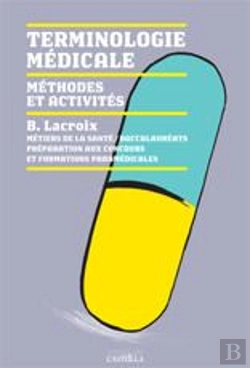 Bertrand.pt - Terminologie Médicale ; Méthodes Et Activités ; Manuel De L'Élève