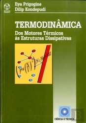Termodinâmica - Dos Motores Térmicos às Estruturas Dissipativas
