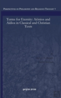 Bertrand.pt - Terms For Eternity: Aiã¯Â¿Â½Nios And Aã¯Â¿Â½Dios In Classical And Christian Texts