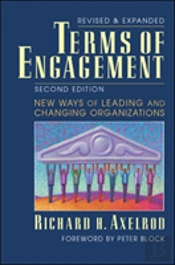 Terms Of Engagement: New Ways Of Leading And Changing Organizations