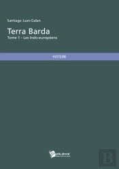 Terra Barda T.1 ; Les Indo-Européens