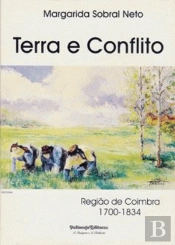 Terra e Conflito. Região de Coimbra - 1700 - 1834
