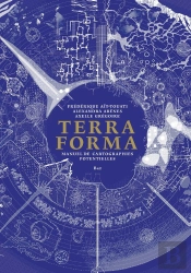 Terra Forma, Manuel De Cartographies Potentielles