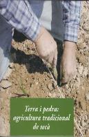 Terra I Pedra: Agricultura Tradicional De Secà