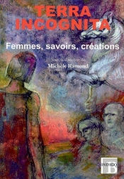 Terra Incognita Femmes Savoirs Creations